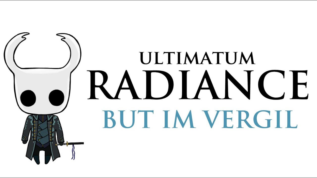 Hollow Knight - Ultimatum Radiance vs Vergil from Devil may cry