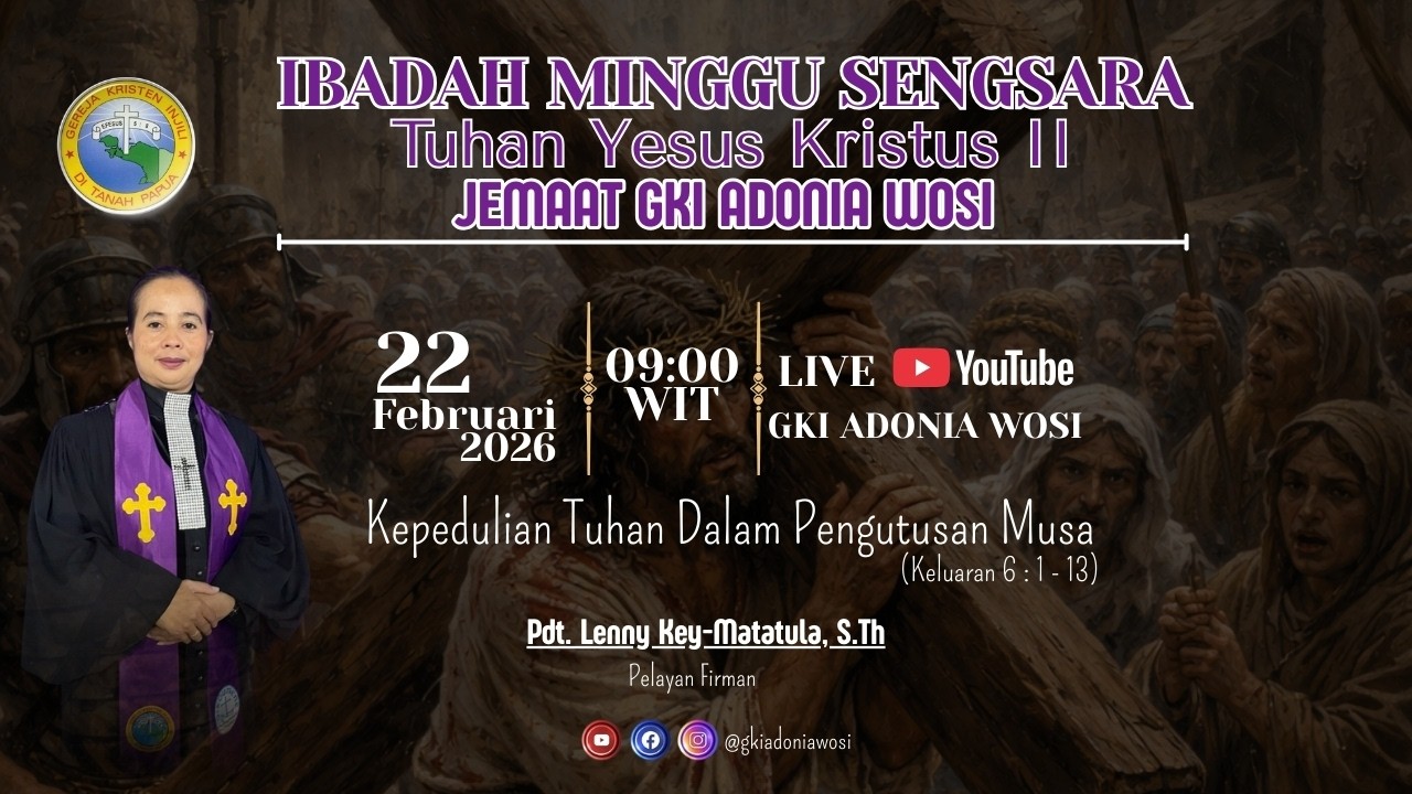 (LIVE) IBADAH MINGGU PAGI - JEMAAT GKI ADONIA WOSI ( 22 FEBRUARI 2026)