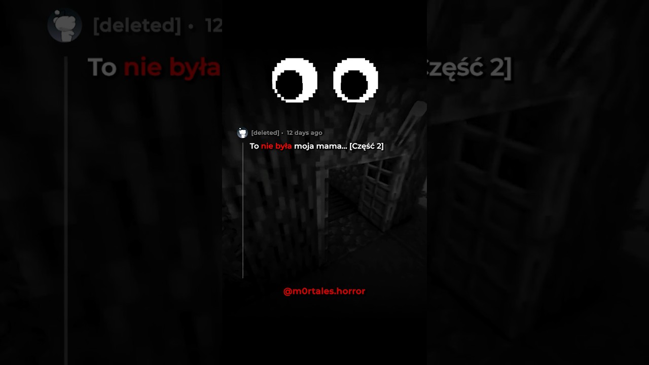 [Część 2] To nie była moja mama.. #reddit #strasznehistorie #nosleep #polska #redditstories