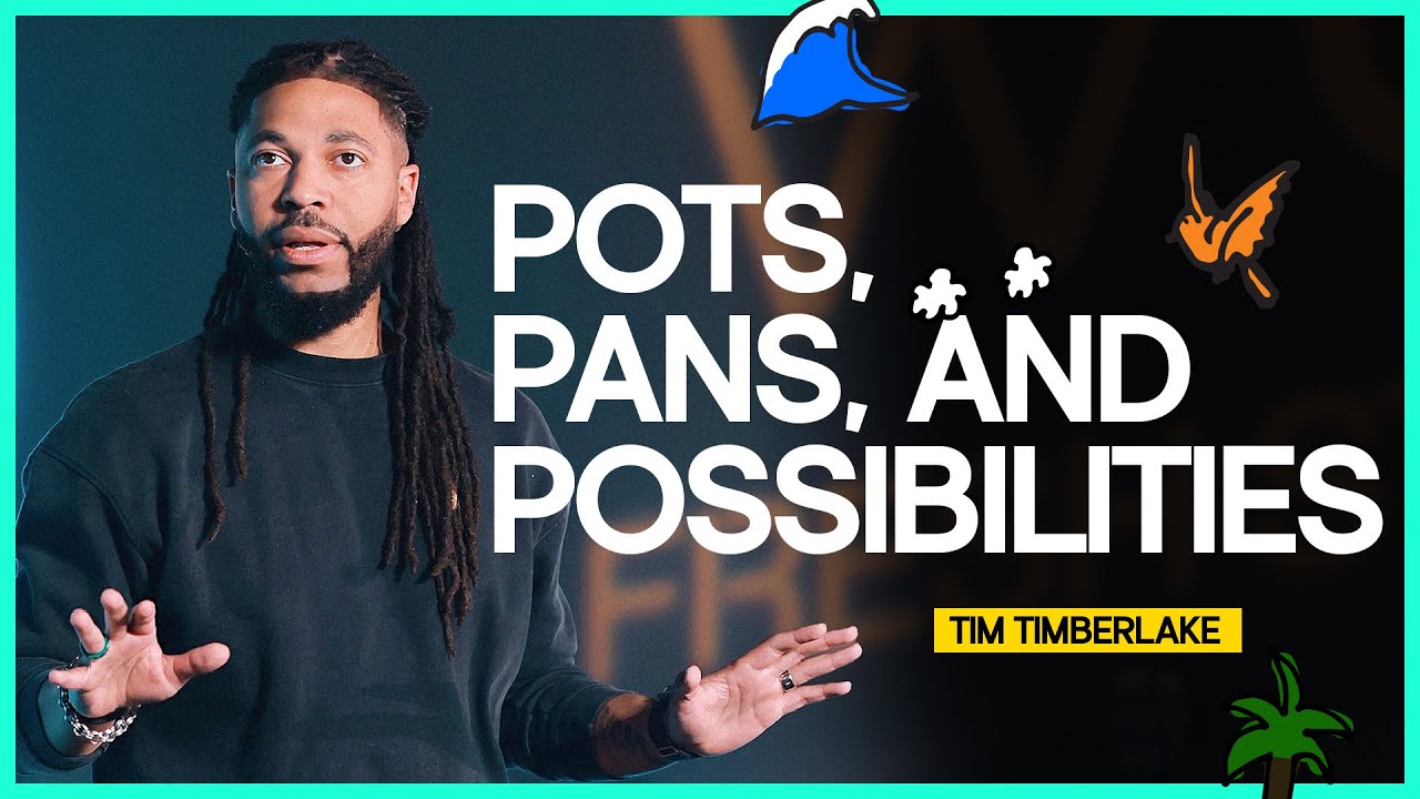 Pots, Pans, and Possibilities — Summer School — Tim Timberlake