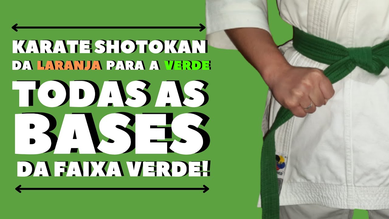 Da Laranja para a VERDE - Todas as Bases da Faixa Verde - Karate Shotokan