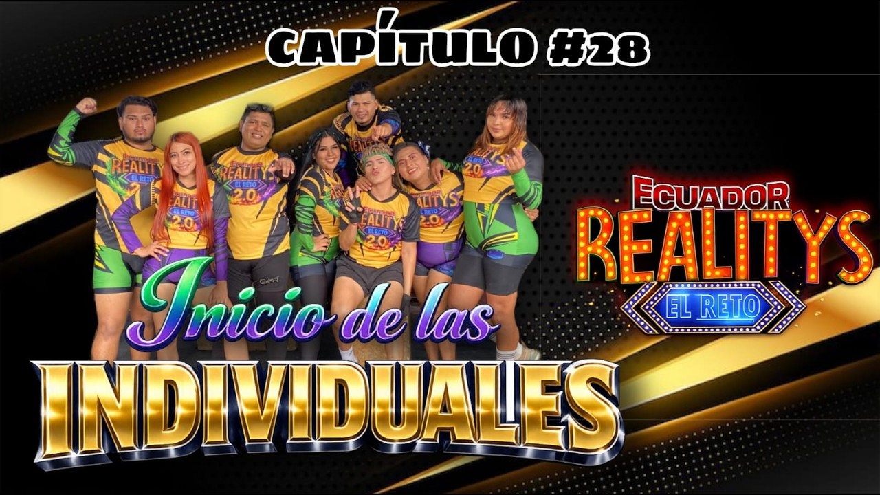ECUADOR REALITYS EL RETO 2.0 -INICIO DE LAS INDIVIDUALES + BLOQUEADOS