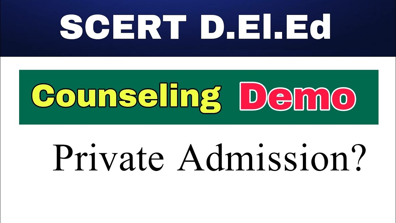 SCERT D.El.Ed Admission 2021 Counselling Demo || Private Admission?