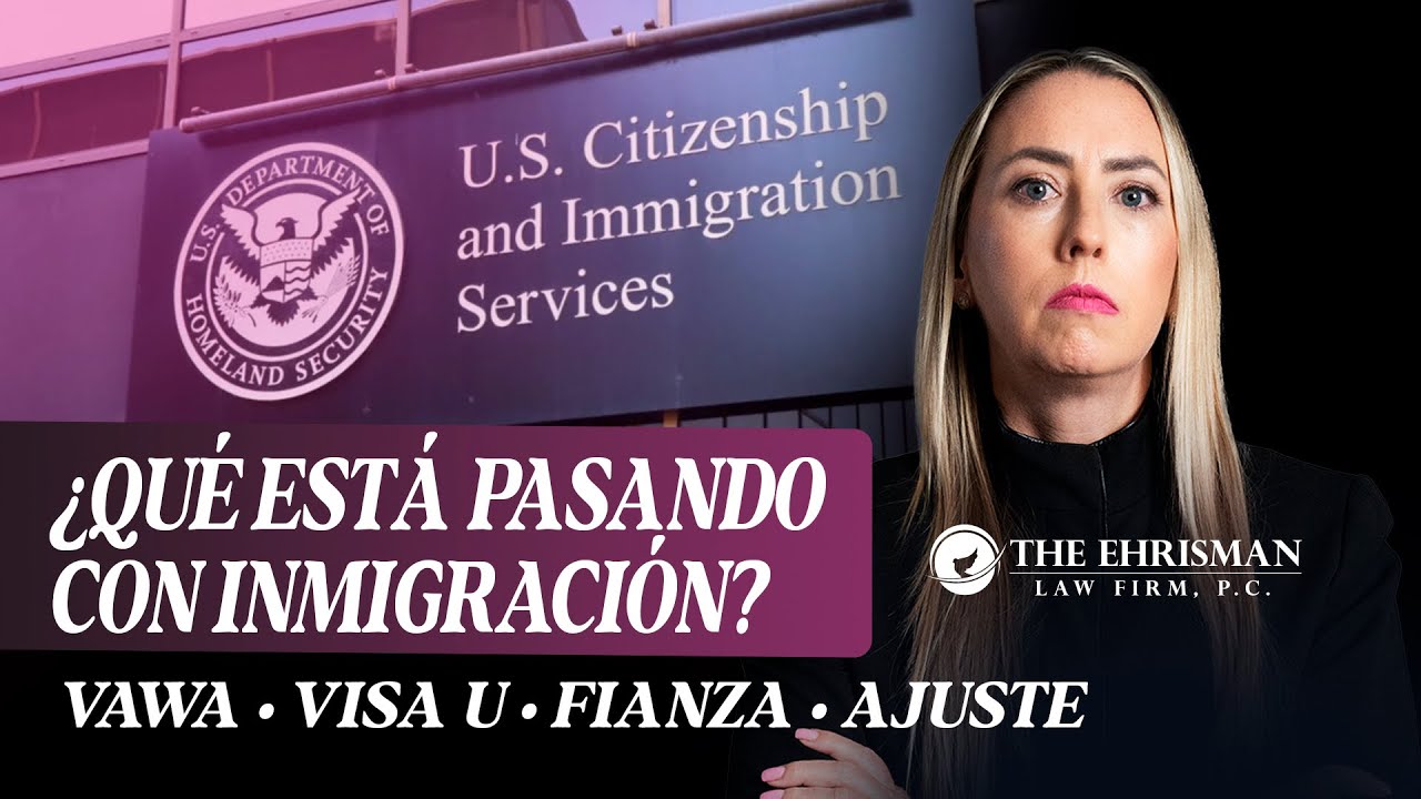 🚨 Cambios en Inmigración: VAWA, Visa U, Fianza, Advance Parole y Riesgos con ICE