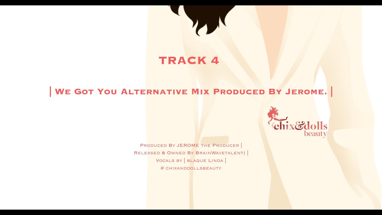 We Got You Alternative Mix Produced By Jerome