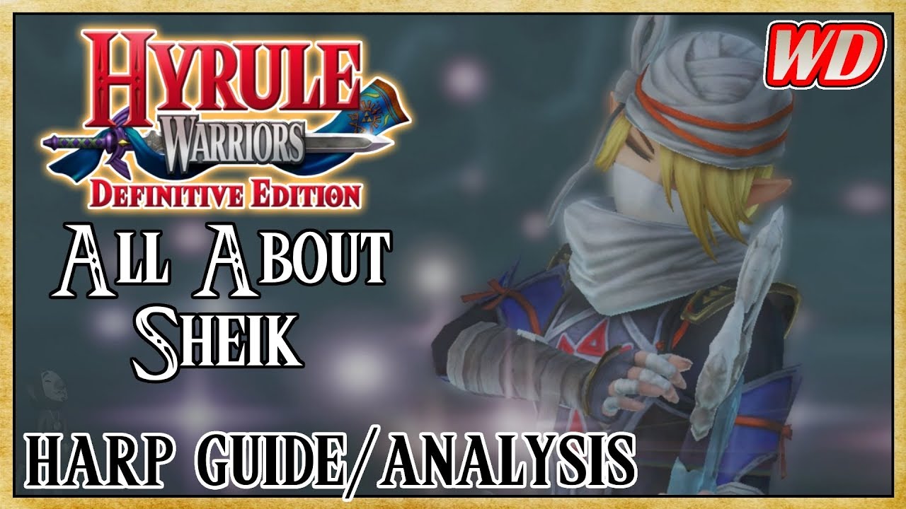 All About Sheik (Harp Guide/Analysis) - Hyrule Warriors: Definitive Edition | Best of the Best?