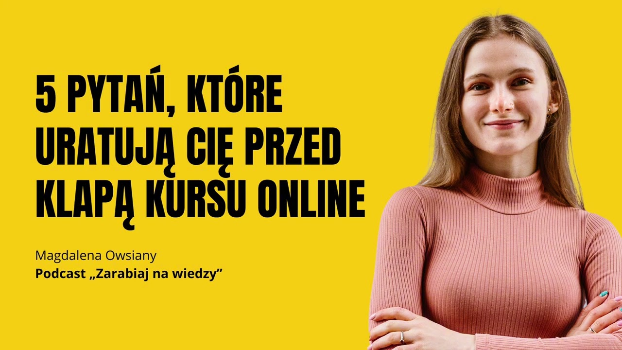 5 pytań, które uratują Cię przed klapą kursu online