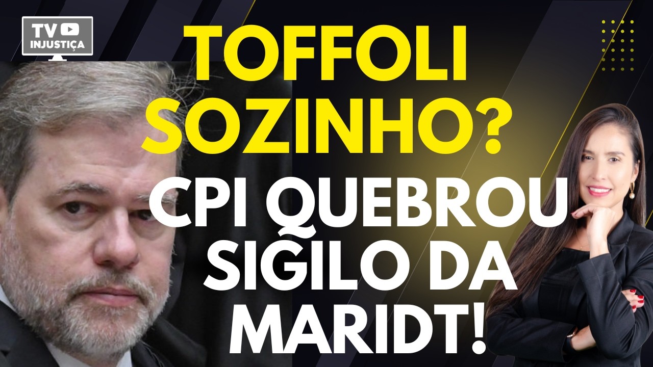 Toffoli est&aacute; sozinho? CPI quebrou o sigilo da Maridt!