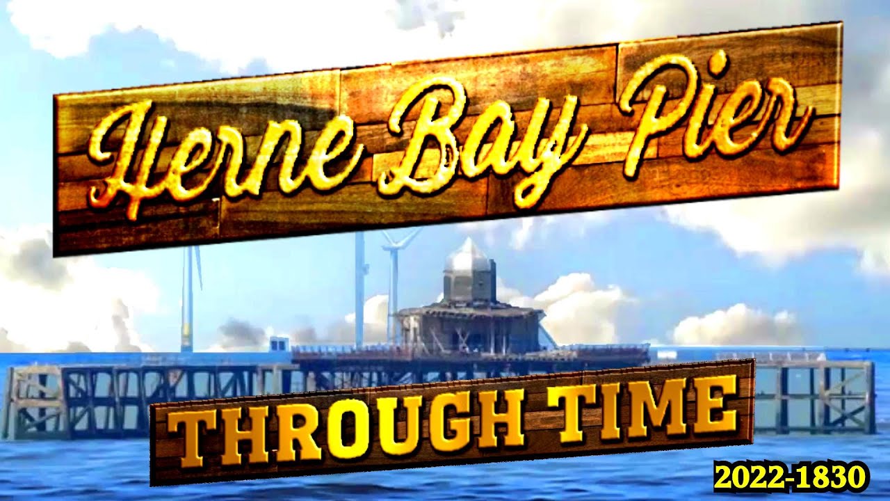 Herne Bay Pier Through Time (1830-2022 Animated Timeline)