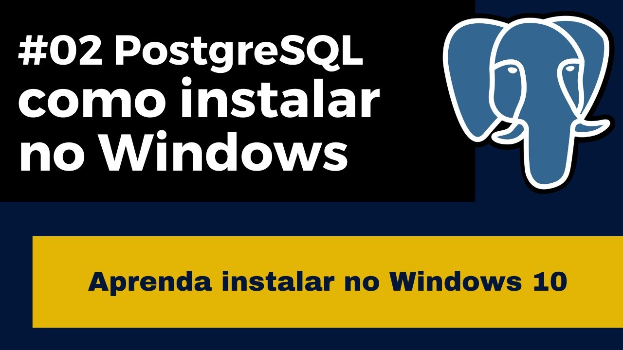 Curso PostgreSQL #2 Instalando no Windows 10