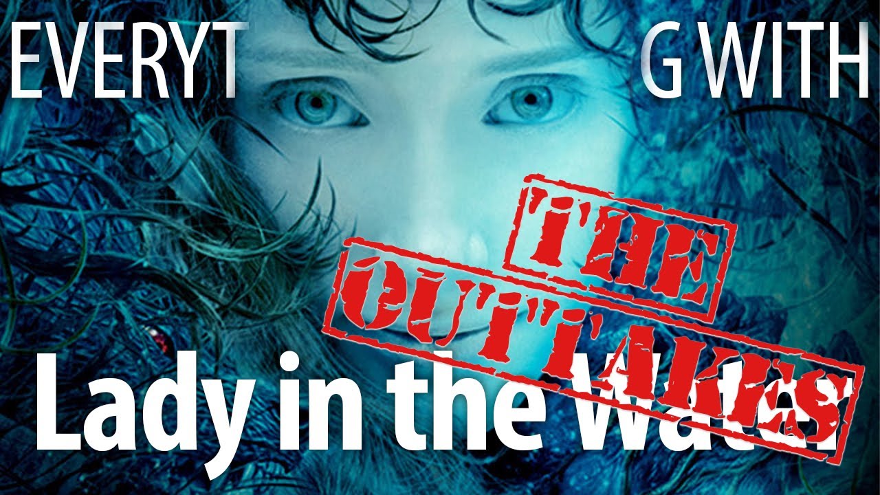 Everything Wrong With Lady in the Water: The Outtakes