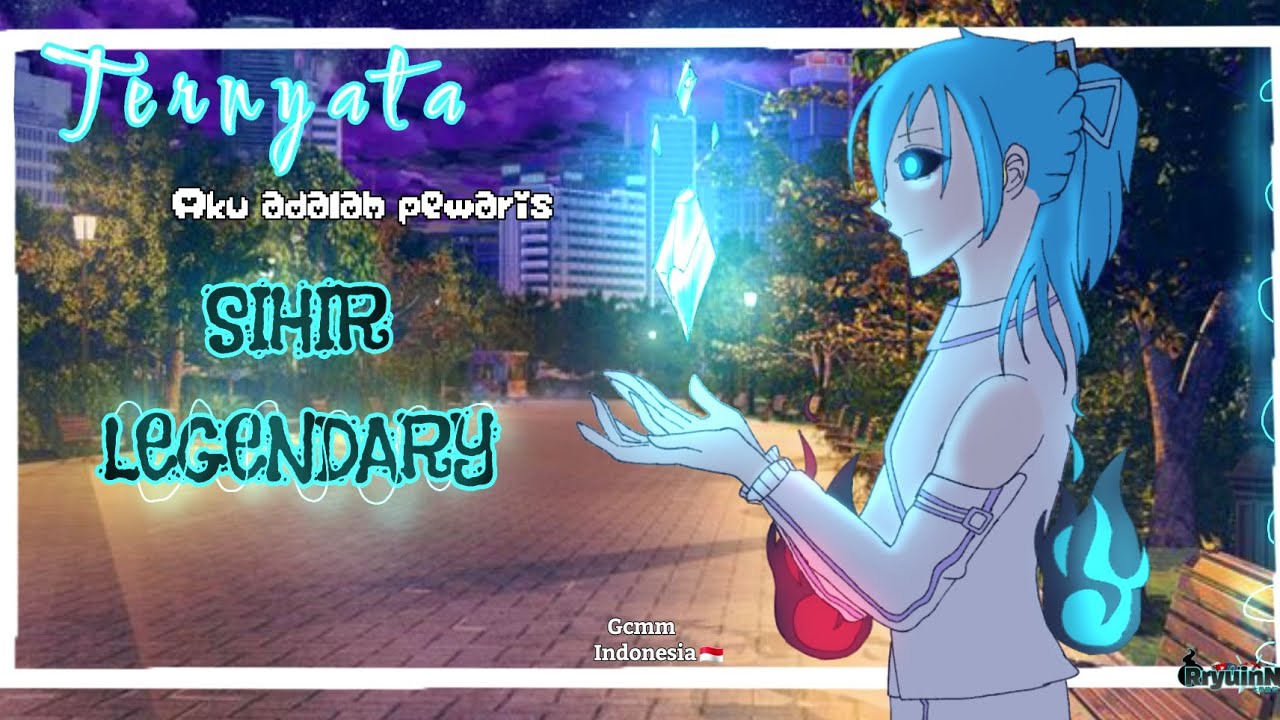 •☆Ternyata aku adalah pewaris Sihir Legendary!?☆•[[GCMM]]-part 1-¡!Read desk!¡