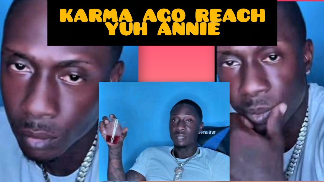 KARMA AGO REACH YUH ANNIE‼️👀