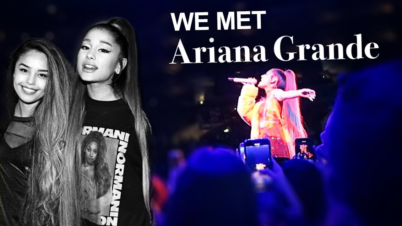 WE MET ARIANA GRANDE!!