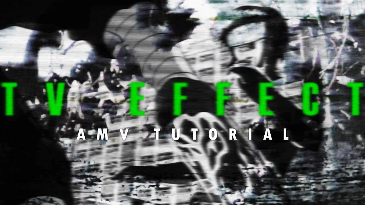 TV Effect - AMV Tutorial