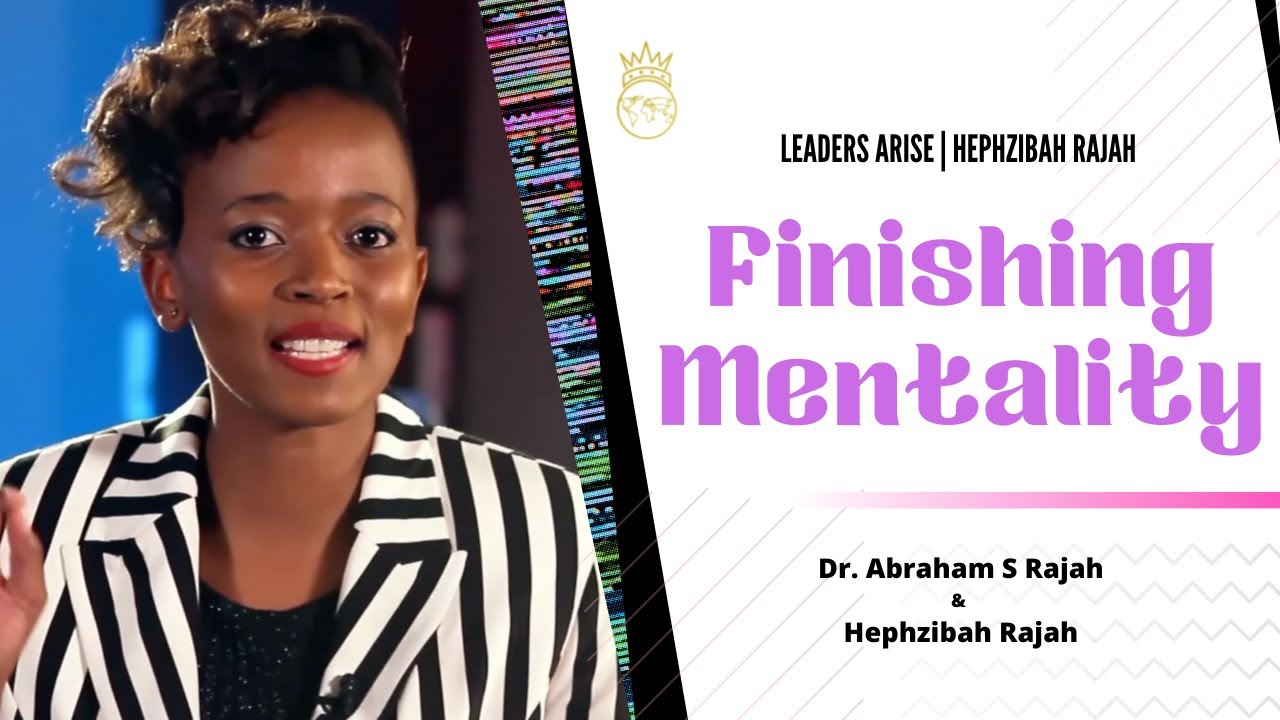 Finishing Mentality | Hepzibah & Dr Abraham Rajah