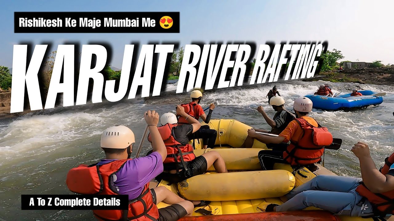 Karjat River Rafting | River Rafting In Maharashtra | A To Z Information