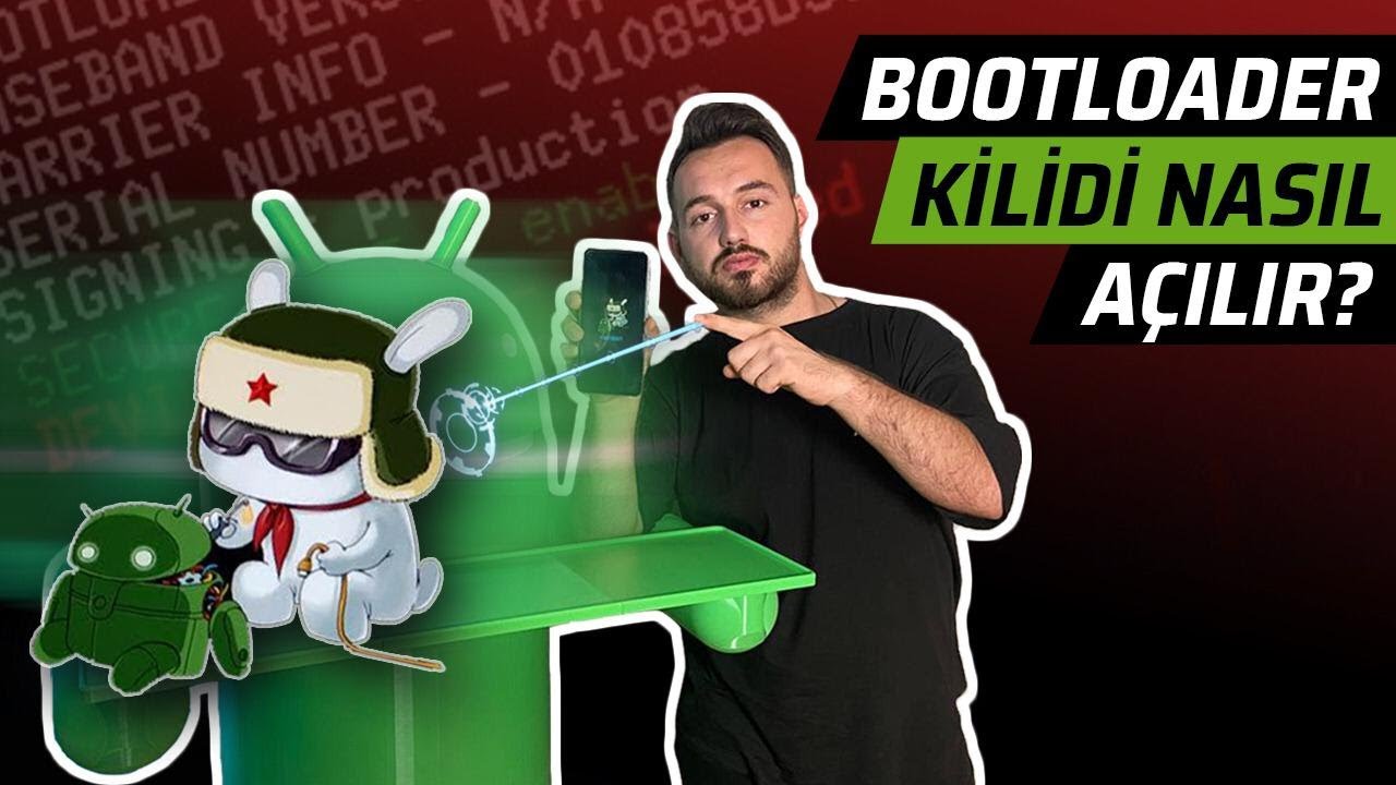 Xiaomi telefonlarda bootloader nedir? Nasıl açılır?