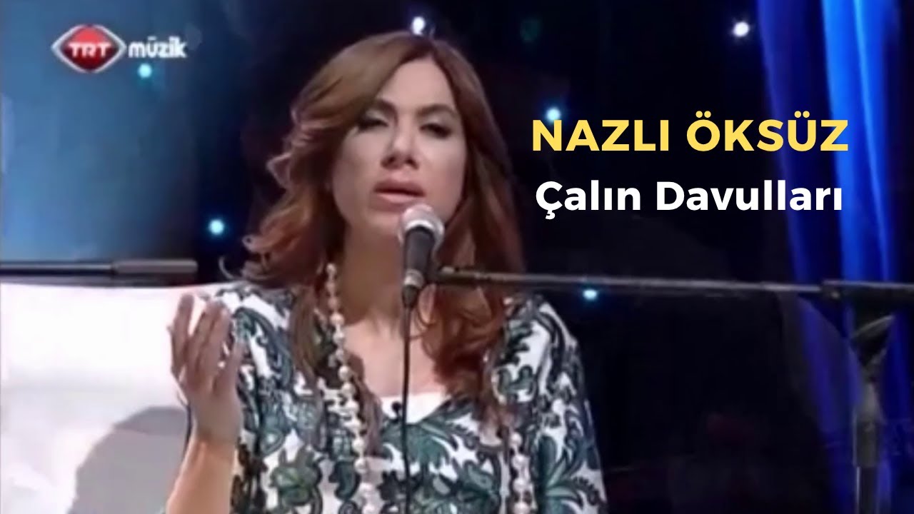 NAZLI ÖKSÜZ | Çalın Davulları | Rumeli Türküsü