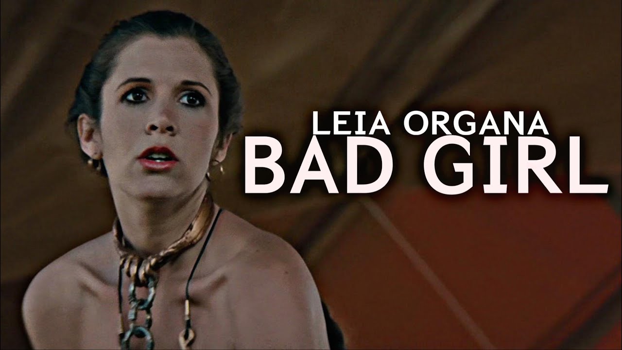 Leia || Bad Girl