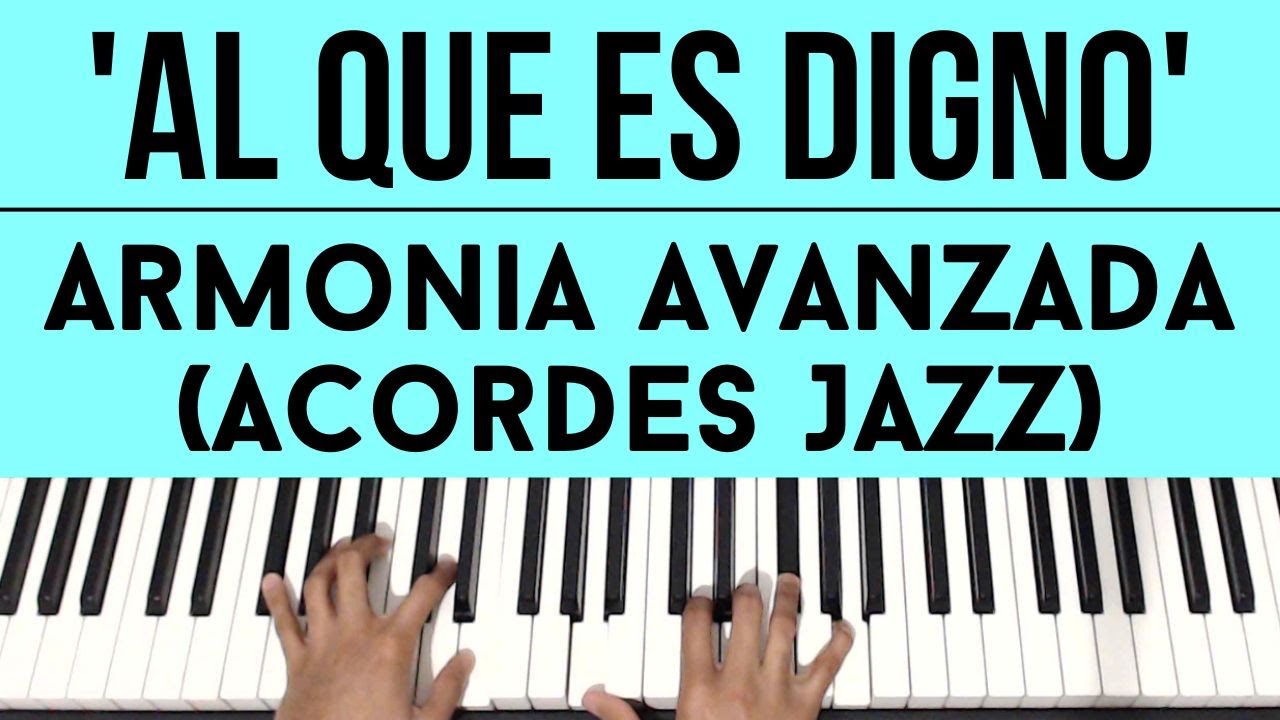 Al Que Es Digno - Marcos Witt | Armonia Avanzada (Acordes Jazz) | Piano Tutorial