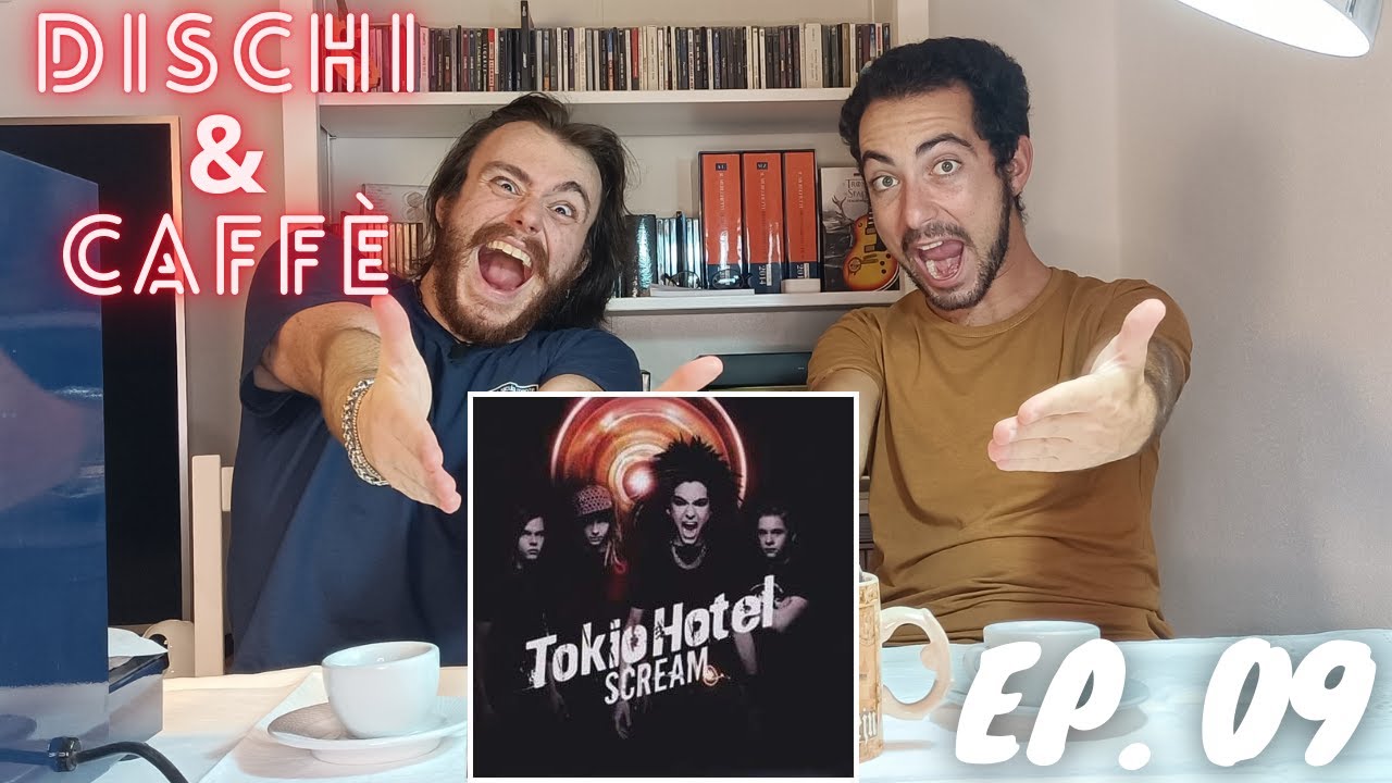Dischi & Caffè #09 - Tokio Hotel, "Scream" (2007)