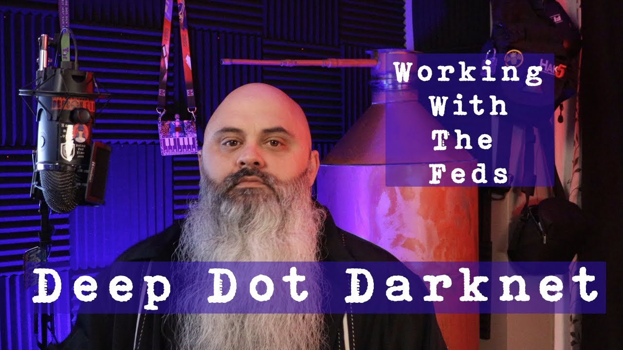 Working with the feds (or not) - Deep Dot Darknet