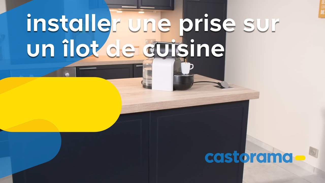 Comment installer une prise encastrable sur un îlot de cuisine ? (Castorama)