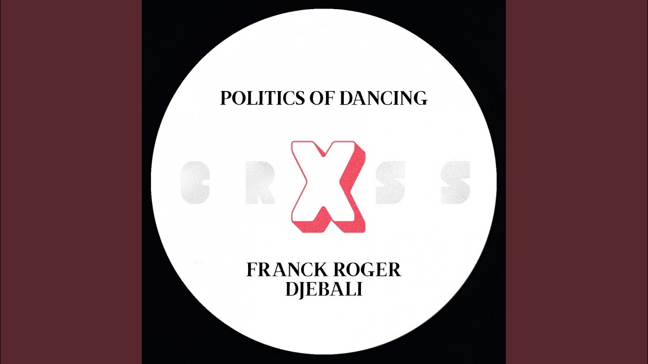 Politics Of Dancing X Franck Roger (Original Mix)