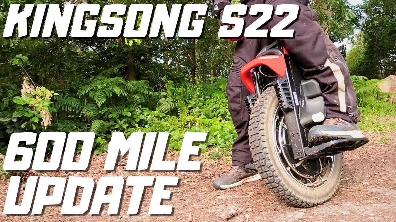KINGSONG S22 EUC - 600 MILE UPDATE [Its a long one]