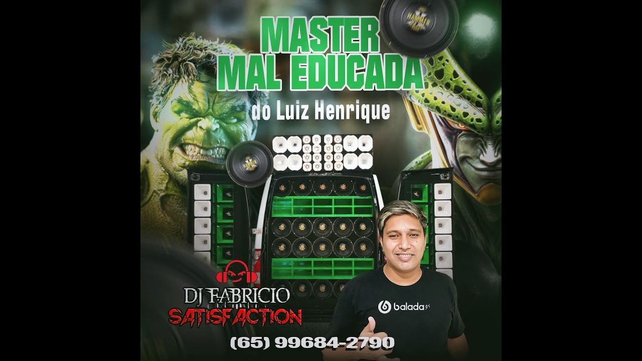 💿 MASTER MAL EDUCADA DO LUIZ HENRIQUE - DJ FABRÍCIO SATISFACTION 065 996842790