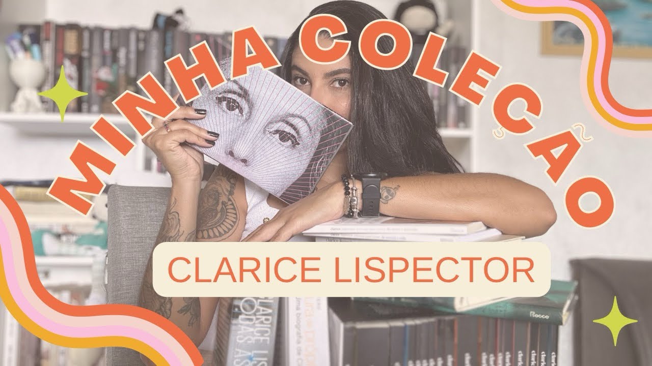 MINHA COLEÇÃO DA CLARICE LISPECTOR