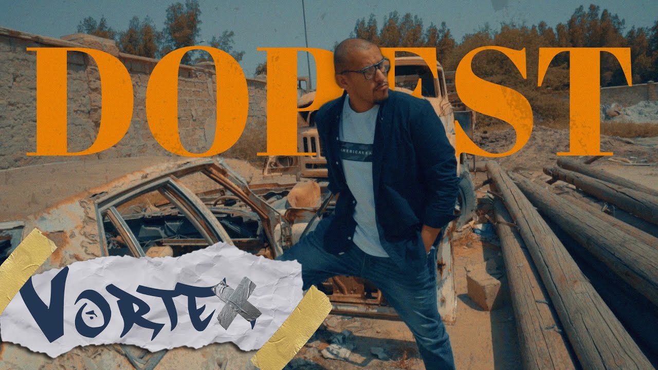 VORTEX - DOPEST | فورتكس - دوبست