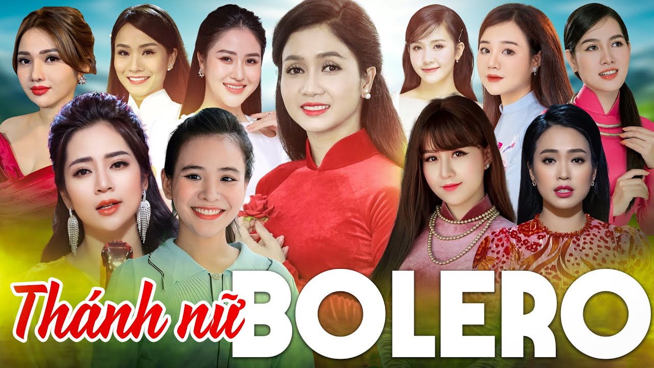 Thánh Nữ Bolero TRIỆU VIEW Hội Tụ Đặc Biệt, Nhạc Bolero NGÀN NĂM CÓ MỘT Toàn Bài Hay KHÔNG QUẢNG CÁO