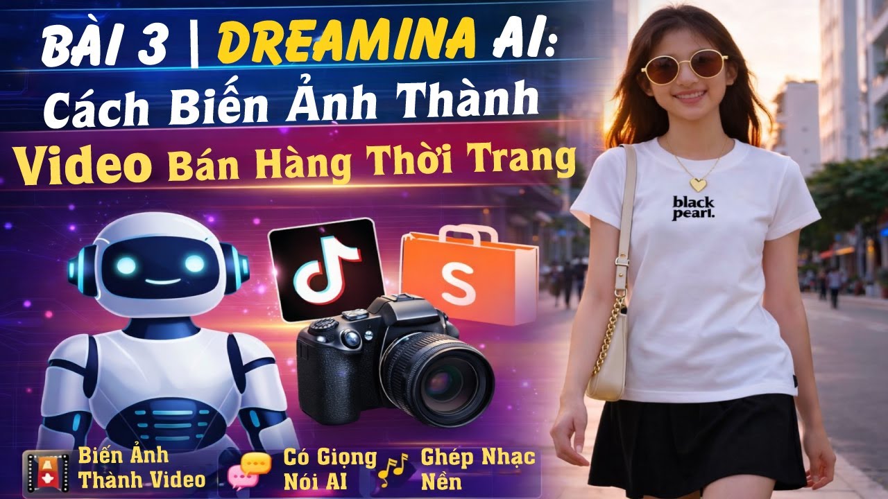 📹 Bài 3 | Dreamina AI: Cách Biến Ảnh Thành Video Bán Hàng Thời Trang