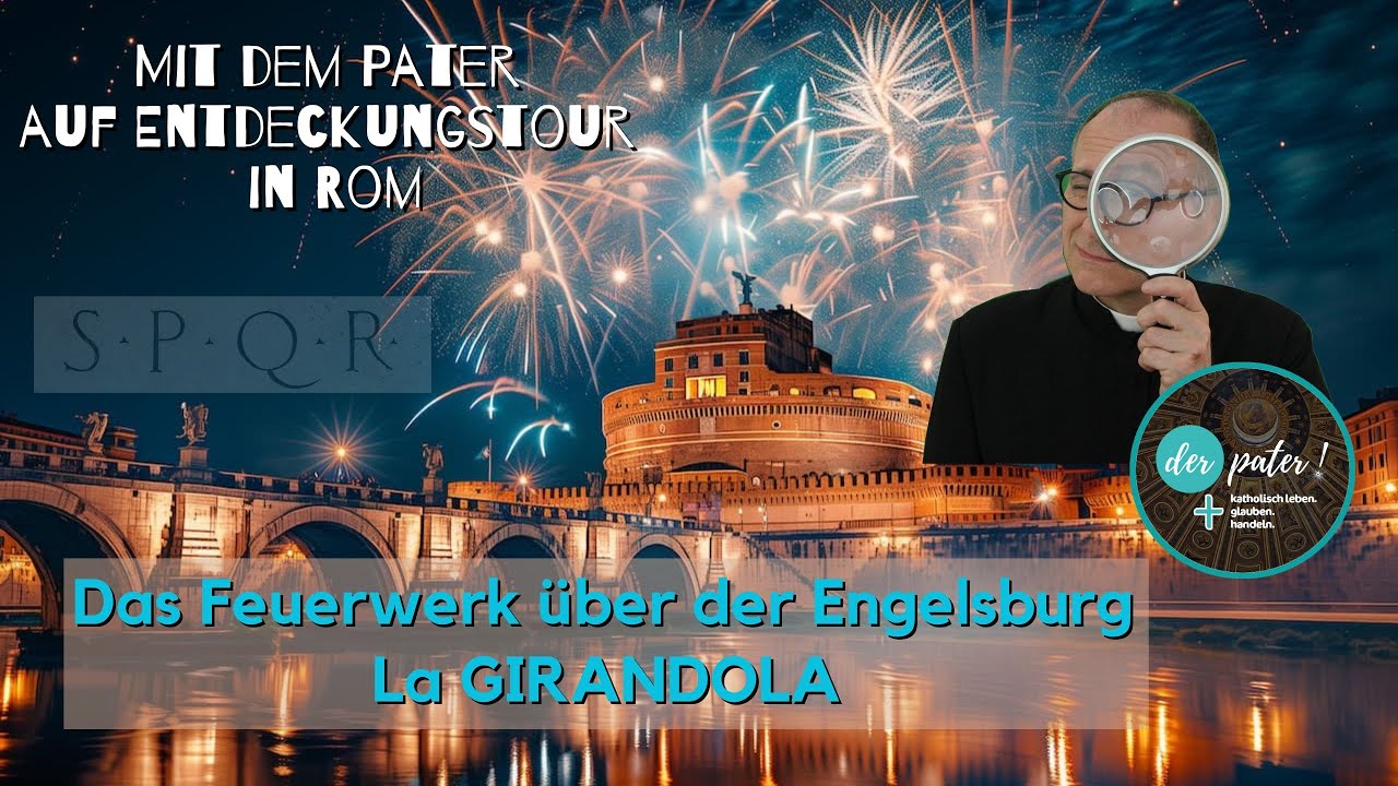 Das Feuerwerk über der Engelsburg - Mit dem Pater auf Entdeckungstour in Rom.