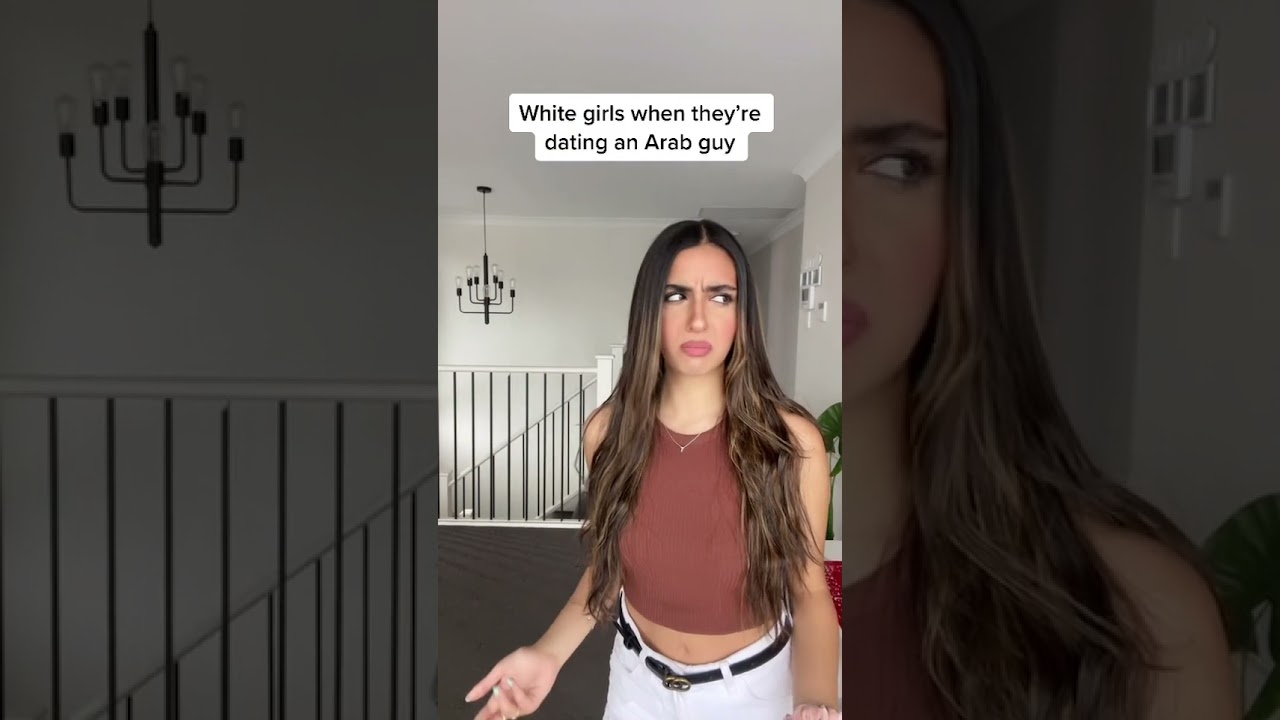 White girls dating an Arab Guy be like