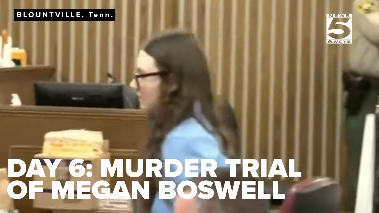 Day 6: The Murder Trial of Megan Boswell