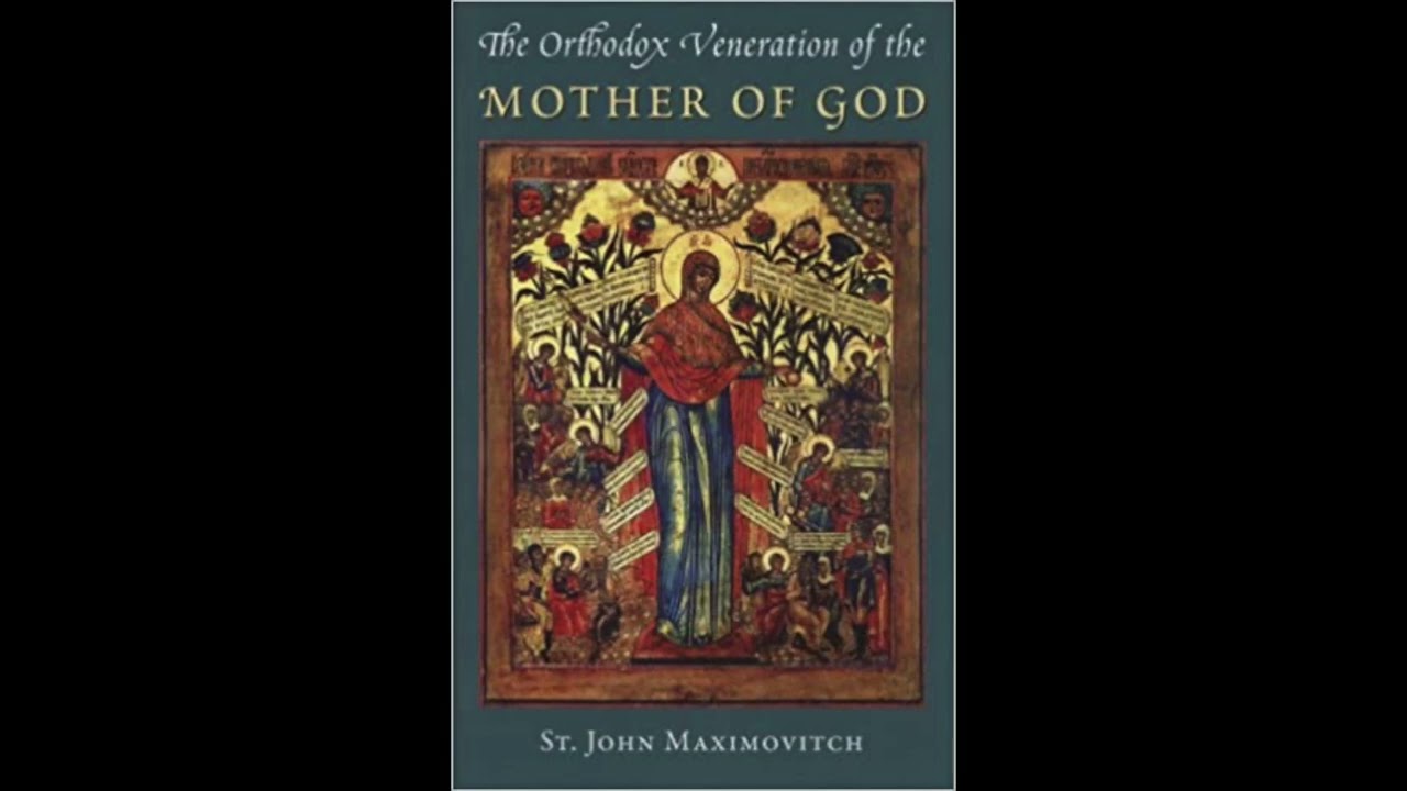 The Orthodox Veneration of the Mother Of God - Chapter 1 Audio