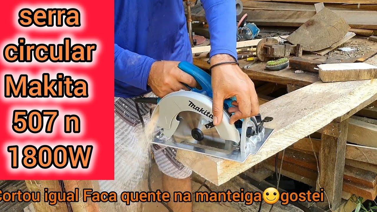 Testando na prática serra circular Makita 507 n 1800W, Todos os pontos negativos e positivos