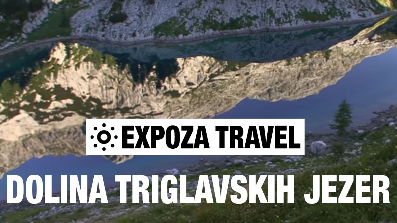 Dolina Triglavskih Jezer (Slovenia) Vacation Travel Video Guide