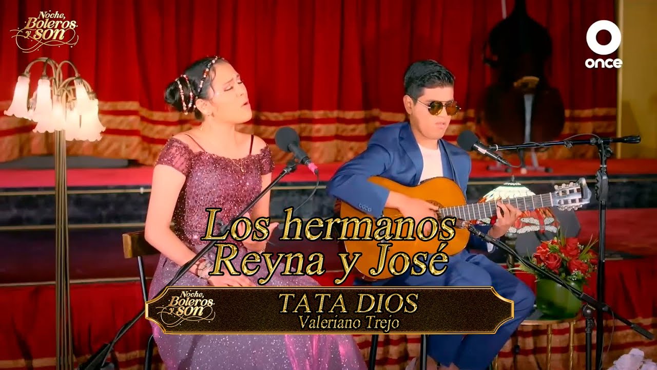 Tata Dios - Los hermanos Reyna y José - Noche, Boleros y Son