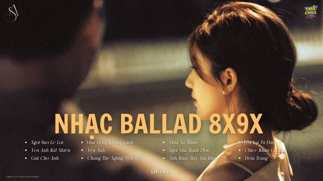 Playlist Nhạc Ballad 8x9x - Nhạc Xưa Chill Nhẹ Nhàng - Top Nhạc Trẻ Xưa Hot TikTok ♫ Nhạc Chill Hot