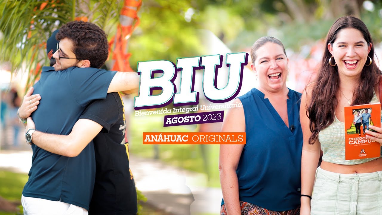 Anáhuac Mayab | Bienvenida Integral Universitaria 2023