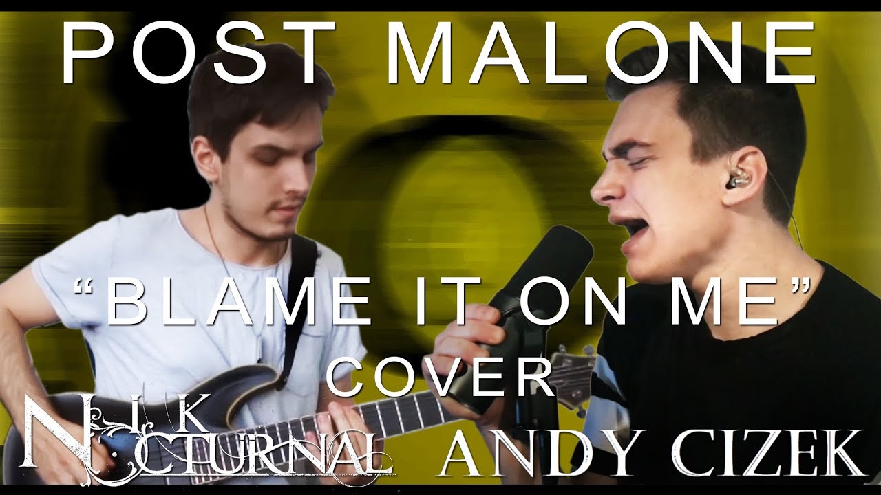 Post Malone "Blame It On Me" METAL COVER (Andy Cizek & Nik Nocturnal)