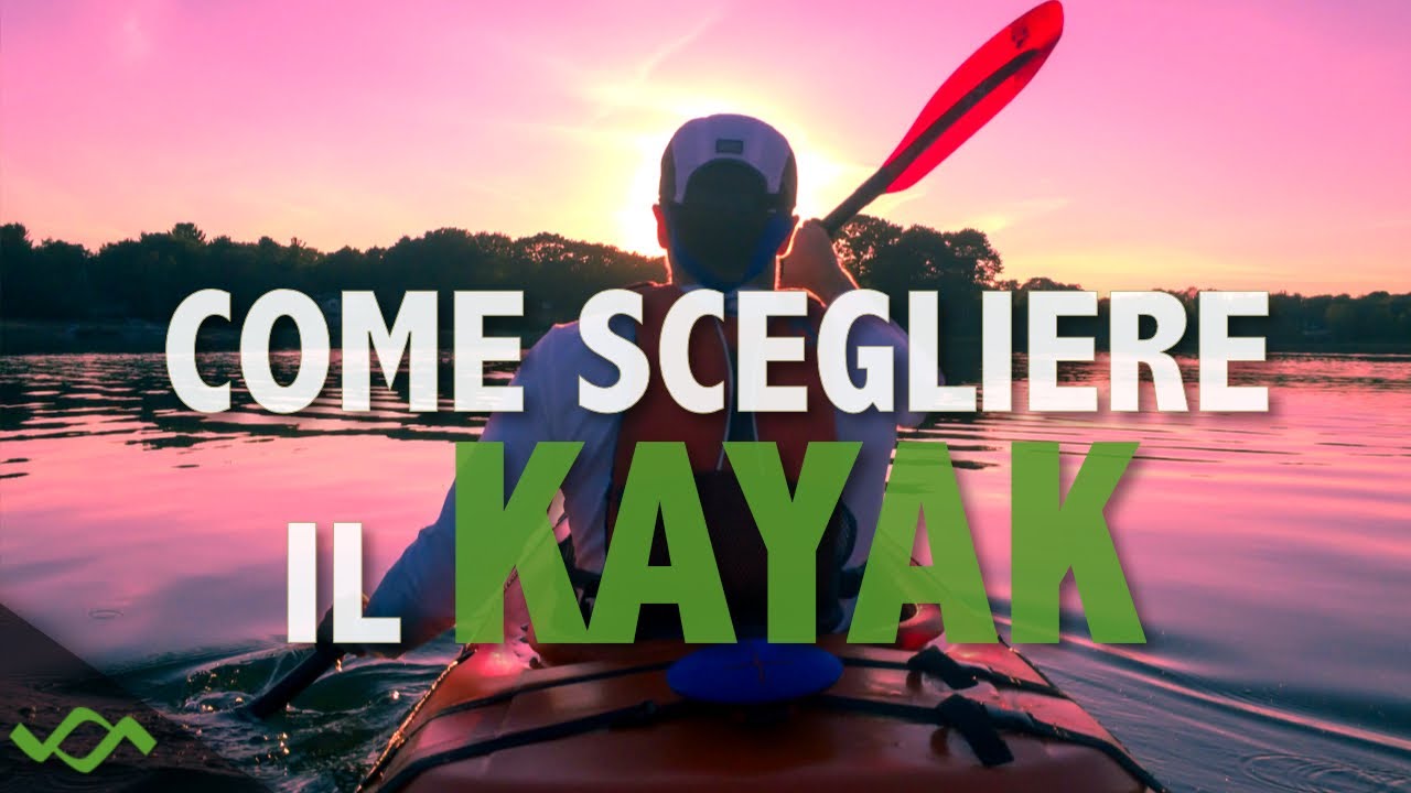 KAYAK - Qual è il più adatto a te?