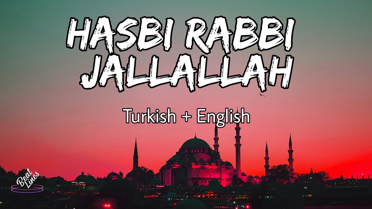 Hasbi rabbi jallallah || Turkish + English Lyrics || Beat Lines