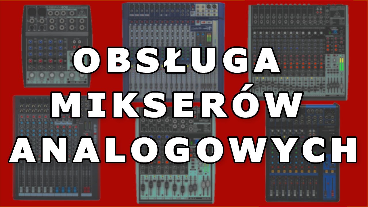 Obsługa mikserów analogowych dla początkujących