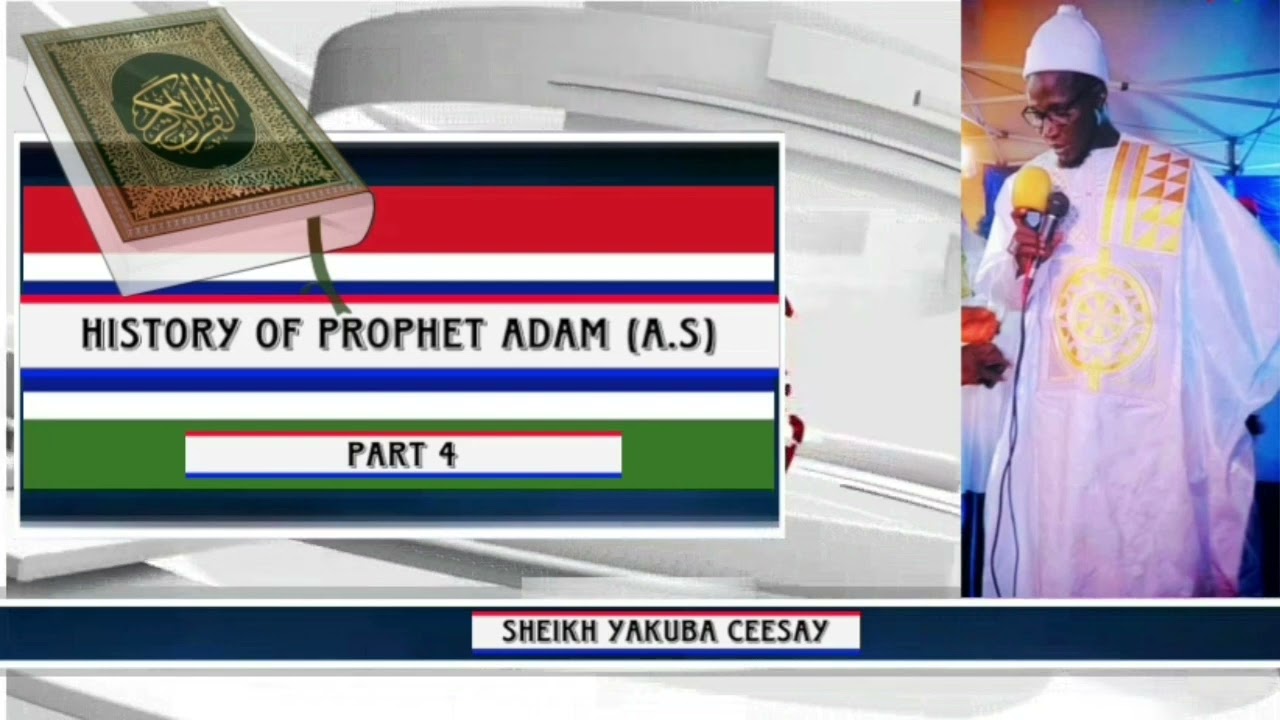 Sheikh Yakuba Ceesay | History of Prophet Adam | Part 4