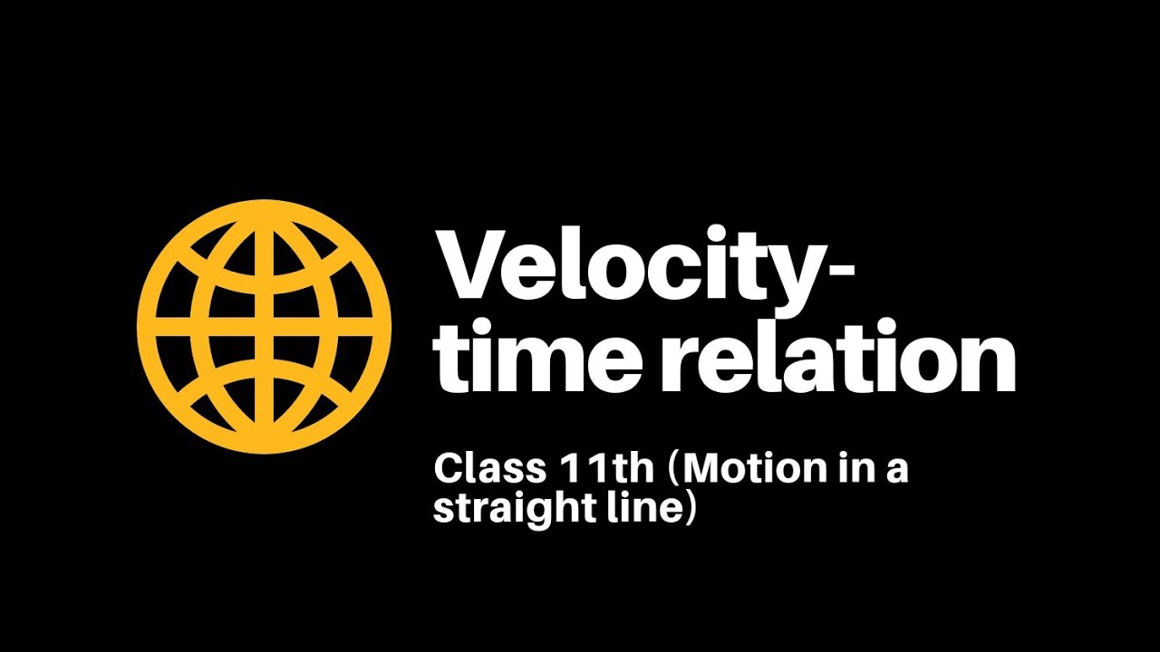 Motion 11 । velocity - time relation । JEE/NEET । PHYSICS